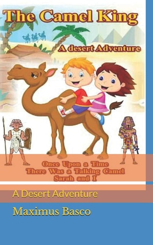 The Camel King A Desert Adventure
