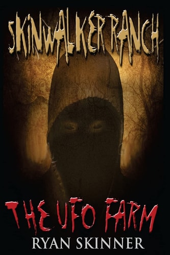 Skinwalker Ranch The UFO Farm