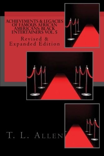Achievements & Legacies of Famous African Americans Vol. 5 Revised & Expanded Edition