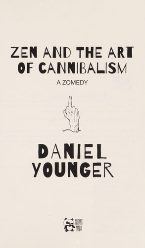 Zen and the Art of Cannibalism A Zomedy