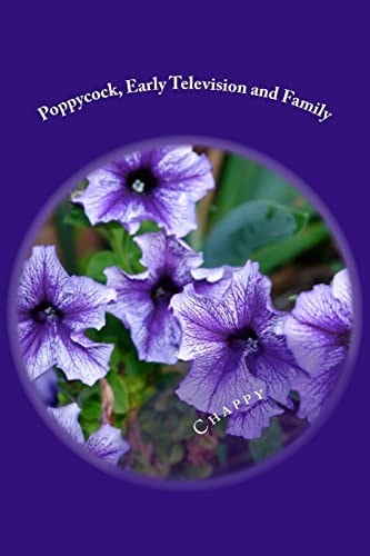 Poppycock, Early Television and Family