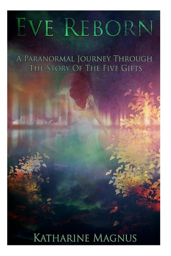 Eve Reborn The Story of the Five Gifts