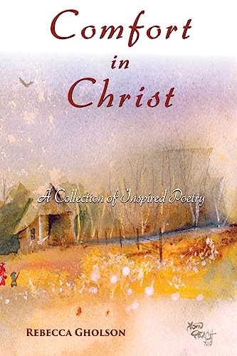 Comfort In Christ A Collection of Inspired Poetry
