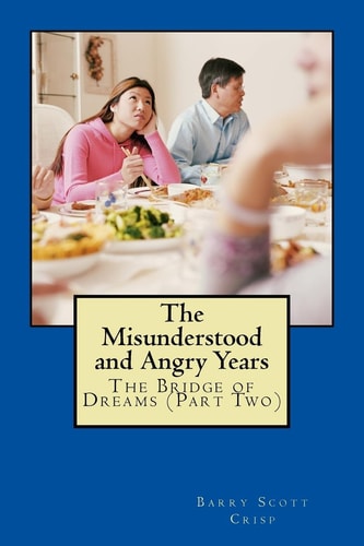 The Misunderstood and Angry Years The Bridge of Dreams (Part Two