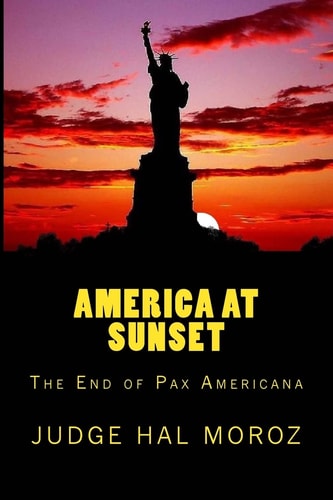 America at Sunset The End of Pax Americana