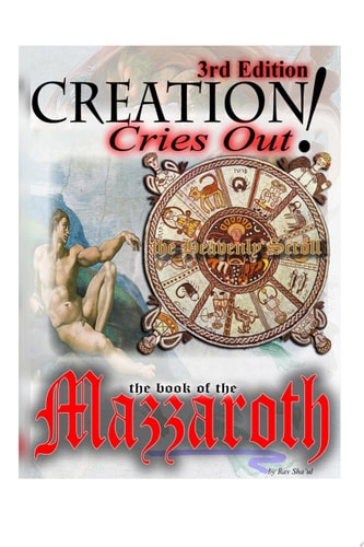 Creation Cries Out! The Mazzaroth 3rd Edition