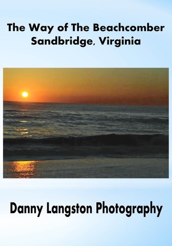 The Way of The Beachcomber - Sandbridge, Virginia