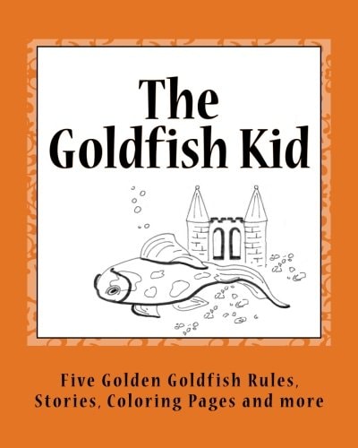 The Goldfish Kid Five Golden Goldfish Rules