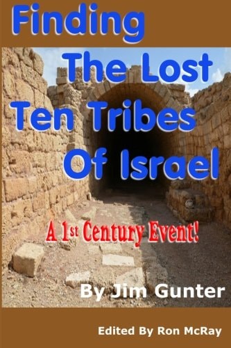 Finding The Lost Ten Tribes Of Israel A 1st Century Event!