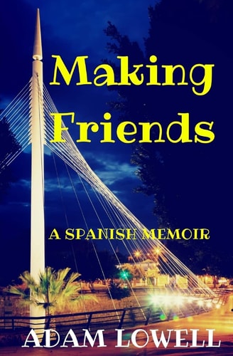 Making Friends A Spanish Memoir