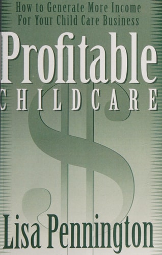 Profitable Child Care How to Generate More Income for Your Child Care Business