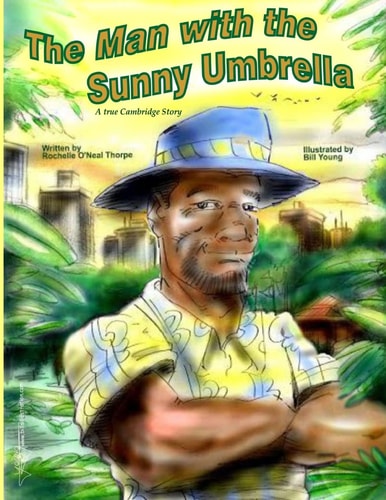 The Man with the Sunny Umbrella A True Cambridge Story
