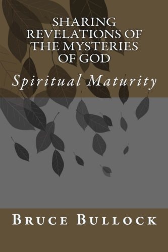 Sharing Revelations of the Mysteries of God Spiritual Maturity