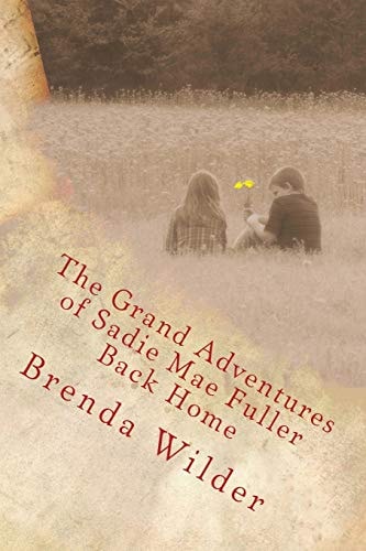 The Grand Adventures of Sadie Mae Fuller Back Home