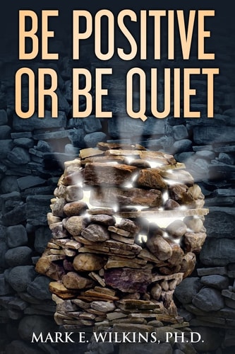Be Positive Or Be Quiet You Are Prophesying Your Future