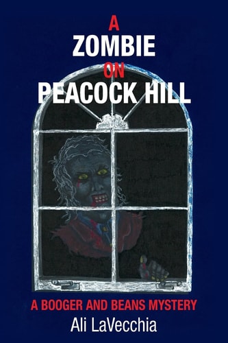 A Zombie on Peacock Hill A Booger and Beans Mystery
