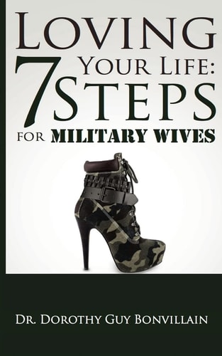 Loving Your Life 7 Steps for Military Wives