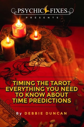 Timing the Tarot Everything You Need to Know about Time Predictions