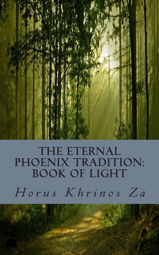The Eternal Phoenix Tradition Book of Light