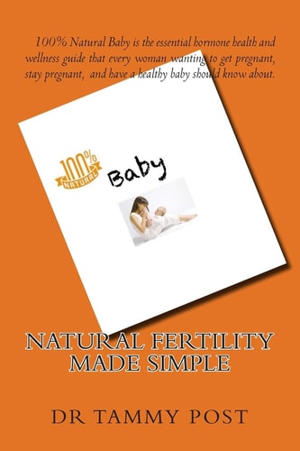 100% Natural Baby Natural Fertility Plan Made Simple