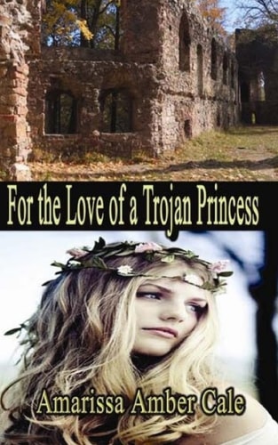 For The Love Of A Trojan Princess How Much Will He Sacrifice To Win Her Love?