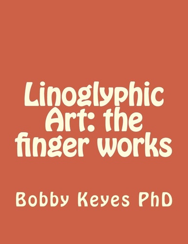 Linoglyphic Art The Finger Works