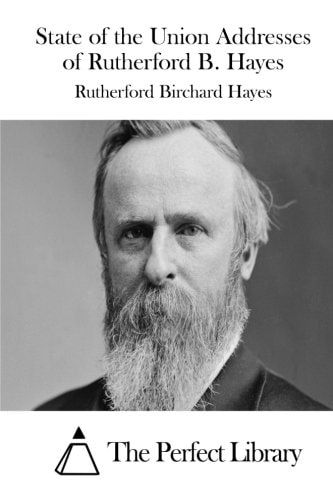 State of the Union Addresses of Rutherford B. Hayes