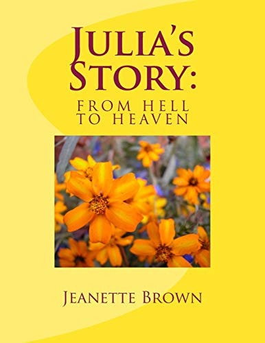 Julia's Story From Hell to Heaven