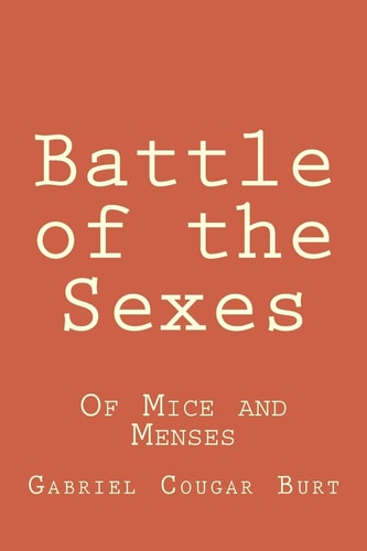 Battle of the Sexes Of Mice and Menses