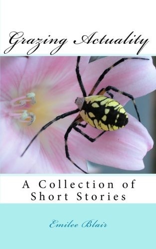 Grazing Actuality A Collection of Short Stories