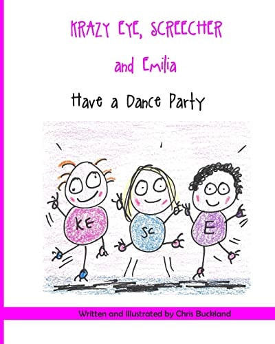 Krazy Eye, Emilia and Screecher Have a Dance Party A Krazy Eye Story