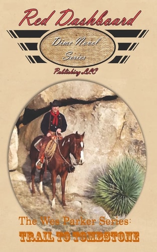 The Wes Parker Series Trail To Tombstone