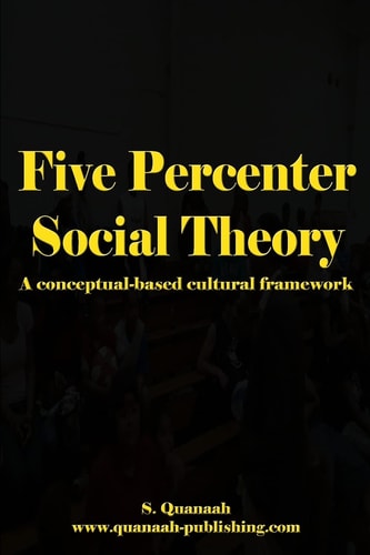Five Percenter Social Theory A Conceptual-based Cultural Framework