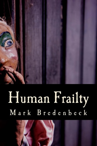 Human Frailty A Detective Mike Bridger Novel