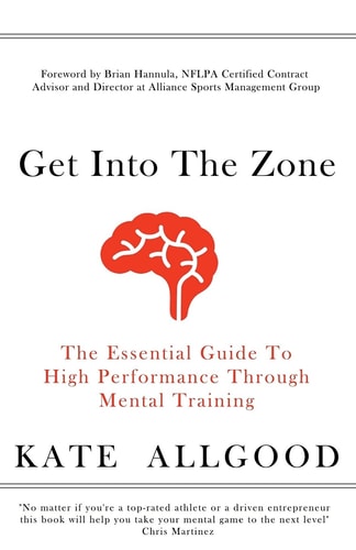 Get Into the Zone The Essential Guide to High Performance Through Mental Training