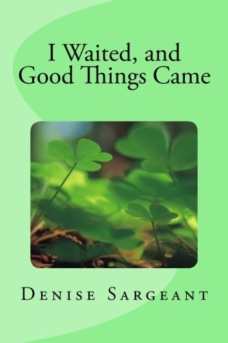 I Waited, and Good Things Came