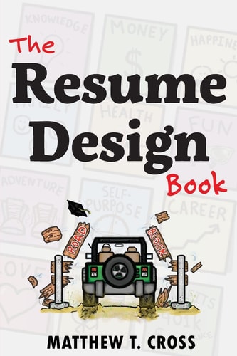 The Resume Design Book How to Write a Resume in College & Influence Employers to Hire You