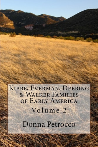 Kibbe, Everman, Deering and Walker Families of Early America Volume 2
