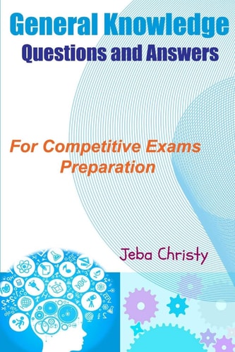 General Knowledge Questions and Answers For Competitive Exams Preparation