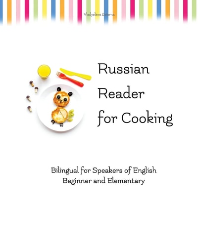 Russian Reader for Cooking Bilingual for Speakers of English
