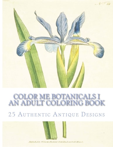 Color Me Botanicals I An Adult Coloring Book