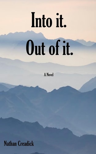 Into It. Out of It.