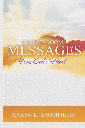 Throne Room Messages "From God's Heart"