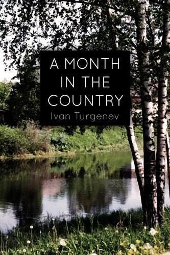 A Month In the Country A Comedy in Five Acts