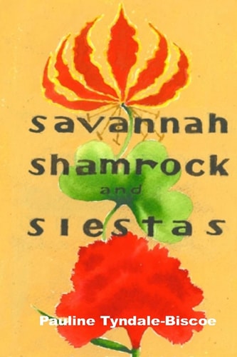 Savannah, Shamrock and Siestas A True Life-Changing Story