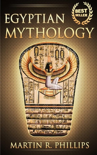 Egyptian Mythology Discover the Ancient Secrets of Egyptian Mythology