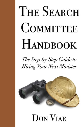 The Search Committee Handbook The Step-By-Step Guide to Hiring Your Next Minister