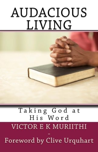 Audacious Living Taking God at His Word
