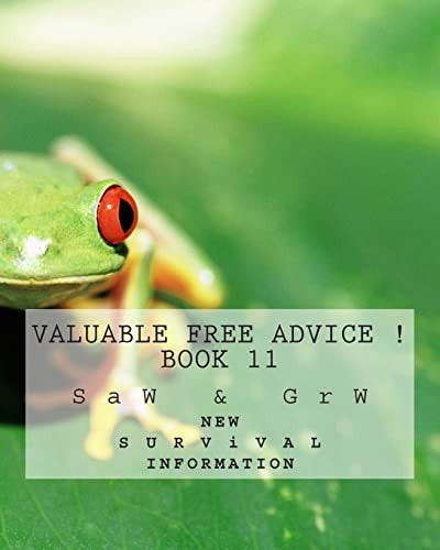 Valuable FREE Advice ! ( BOOK 11 ) New S U R V I V a L Information