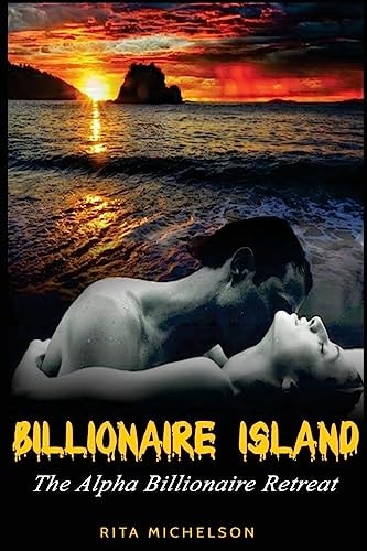 Billionaire Island The Alpha Billionaire Retreat